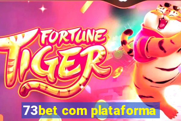 73bet com plataforma